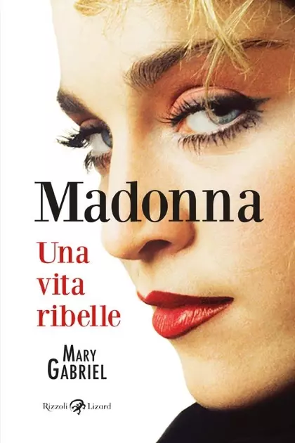 MADONNA UNA VITA RIBELLE