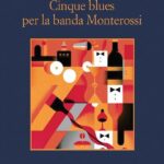 CINQUE BLUES PER LA BANDA MONTEROSSI