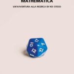 MATHEMATICA - UN'AVVENTURA ALLA RICERCA DI NOI STESSI