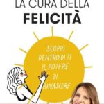 LA CURA DELLA FELICITA'