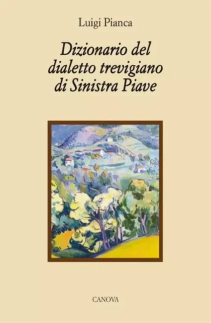 Dizionario del dialetto trevigiano di Sinistra Piave - canova edizioni