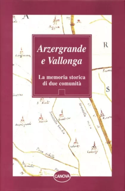 Arzergrande e Vallonga - canova edizioni