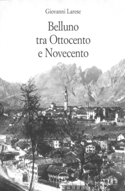 Belluno tra Ottocento e Novecento - canova edizioni