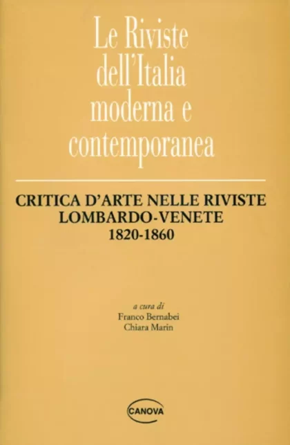 Critica d’arte nelle riviste Lombardo-Venete dal 1820 al 1860 - canova edizioni
