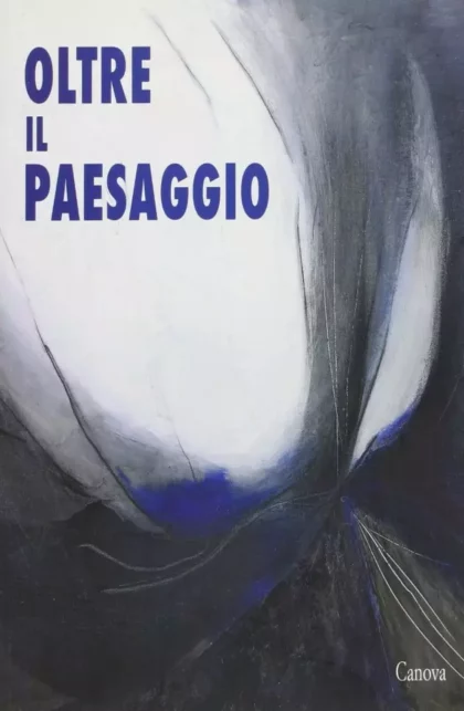 Oltre il paesaggio - canova edizioni