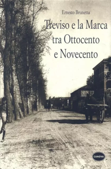 Treviso e la Marca tra Ottocento e Novecento - canova edizioni