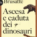 ASCESA E CADUTA DEI DINOSAURI