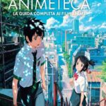 ANIMETECA - LA GUIDA COMPLETA AI FILM ANIME