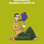 SOCIOPATICI IN CERCA D’AFFETTO