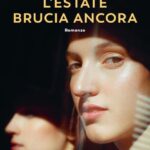 L’ESTATE BRUCIA ANCORA