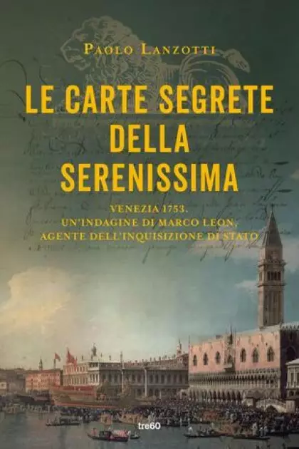LE CARTE SEGRETE DELLA SERENISSIMA