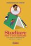 STUDIARE NON E’ UNA CAZZATA