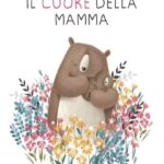 IL CUORE DELLA MAMMA