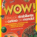 WOW! IL LIBRO PIU’ STRABILIANTE E CURIOSO DEL MONDO