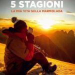 5 STAGIONI-LA MIA VITA SULLA MARMOLADA