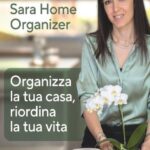 ORGANIZZA LA TUA CASA, RIORDINA LA TUA VITA